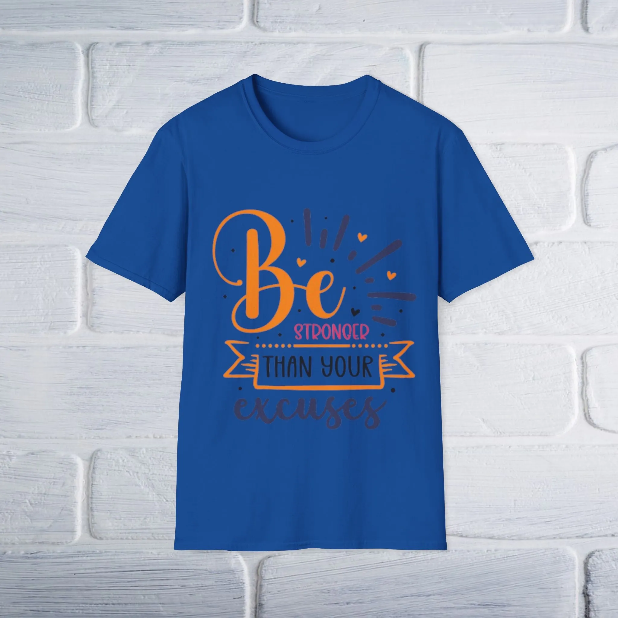 Motivational T-Shirt: Be Stronger Than Your Excuses