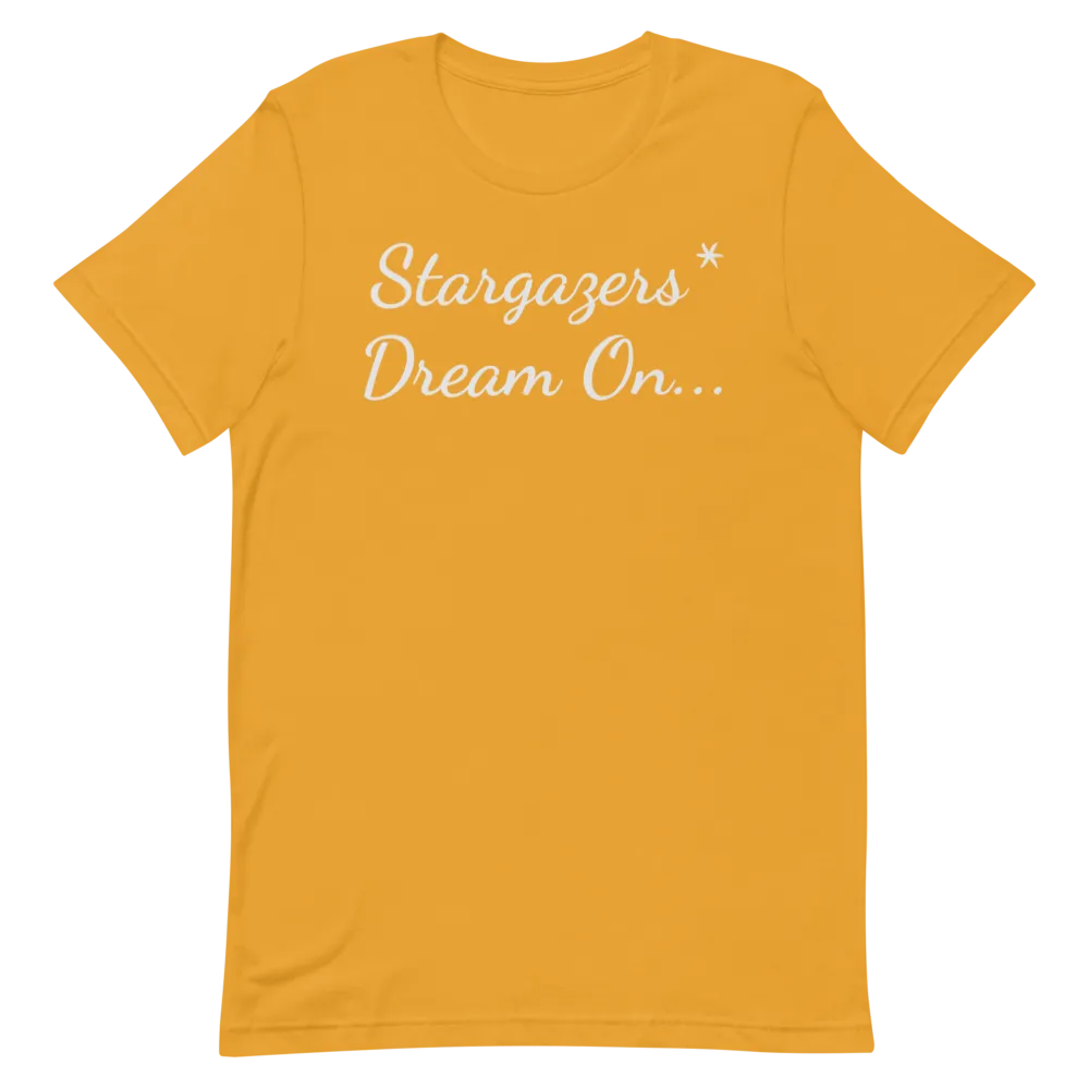 Stargazers* Dream On - T-Shirt (Various Colors)