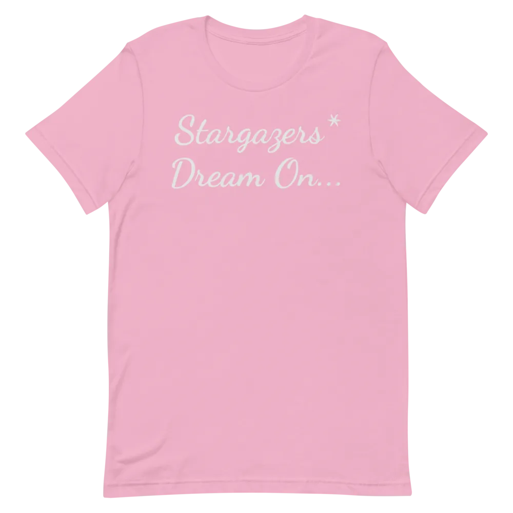 Stargazers* Dream On - T-Shirt (Various Colors)