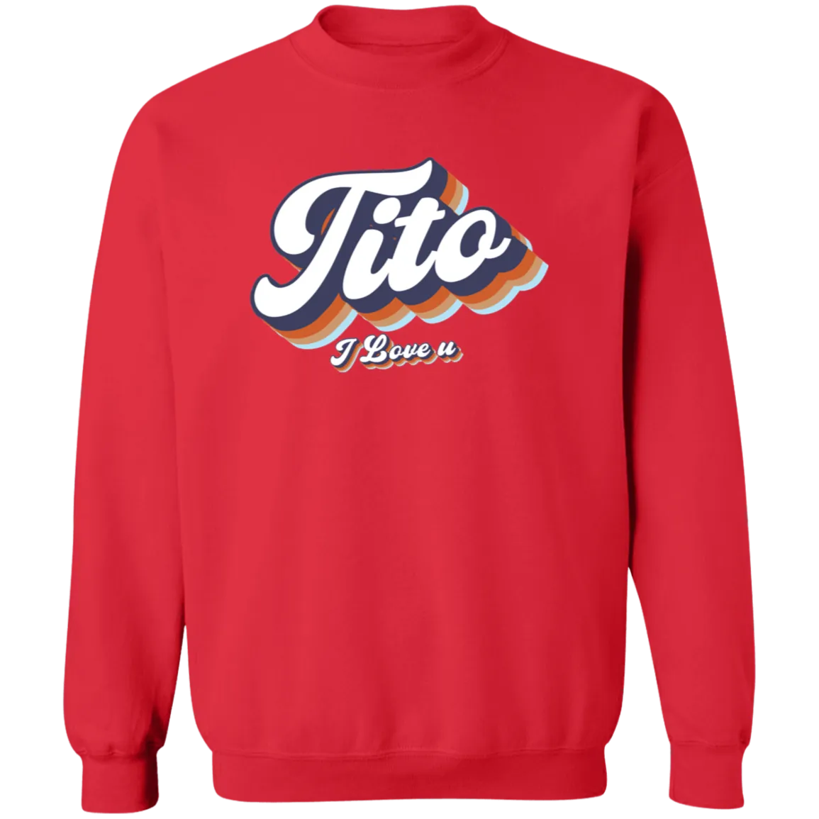 Tito I Love U Unisex Crewneck Pullover Sweatshirt