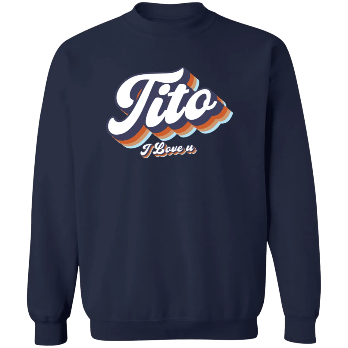 Tito I Love U Unisex Crewneck Pullover Sweatshirt